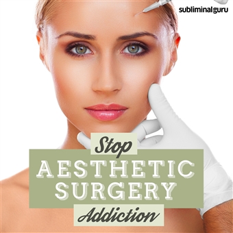 Stop Aesthetic Surgery Addiction Cover